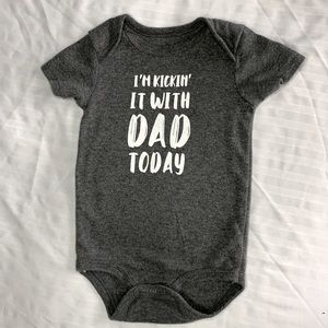 I’M KICKIN IT WITH DAD -ONESIE 3-6 month
